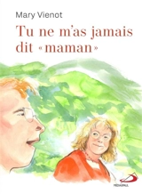 Tu ne m'as jamais dit maman - Mary Viénot