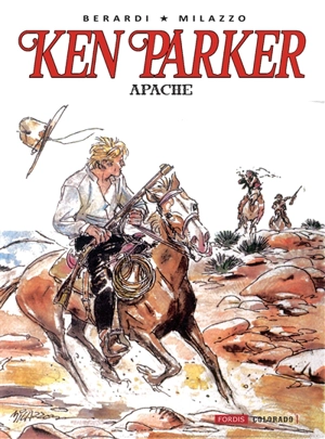 Ken Parker. Vol. 1. Apache - Giancarlo Berardi