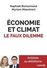 Economie et climat : le faux dilemme : antidote au défaitisme - Raphaël Homayoun Boroumand