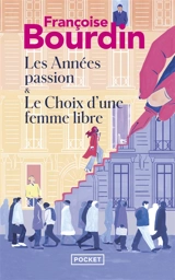 Les années passion. Le choix d'une femme libre - Françoise Bourdin