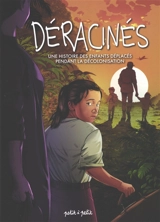 Déracinés : une histoire des enfants déplacés pendant la décolonisation - Isabelle Dautresme