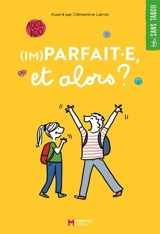 (Im)parfait.e et alors ?
