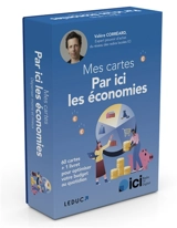 Mes cartes par ici les économies : 60 cartes + 1 livret pour optimiser votre budget au quotidien - Valère Corréard