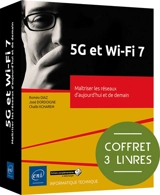 5G et Wi-Fi 7 : maîtrisez les réseaux d'aujourd'hui et de demain : coffret 3 livres - José Dordoigne