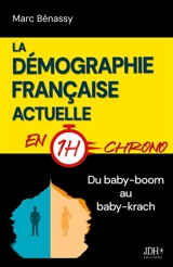 La démographie française actuelle en 1h chrono : Du baby-boom au baby-krach - Marc Bénassy