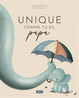 Unique comme tu es, papa - Giulia Pesavento