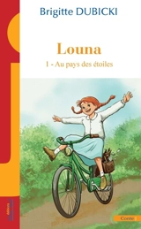 Louna. Vol. 1. Au pays des étoiles - Brigitte Dubicki