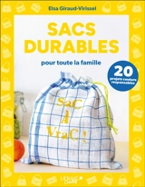Sacs durables : pour toute la famille : 20 projets couture responsables - Elsa Giraud-Virissel