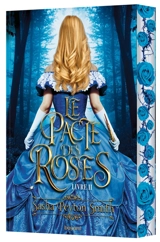 Le pacte des roses. Vol. 2. La reine des ronces - Sasha Peyton Smith