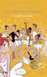 20, allée de la danse. Vol. 15. La fête de l'école - Elizabeth Barféty