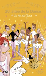 20, allée de la danse. Vol. 15. La fête de l'école - Elizabeth Barféty