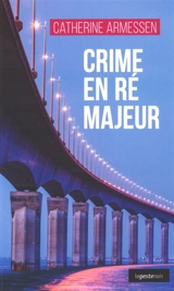 Crime en Ré majeur - Catherine Armessen