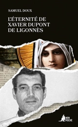 L'éternité de Xavier Dupont de Ligonnès - Samuel Doux