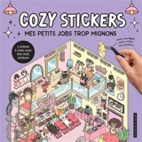Mes petits jobs trop mignons : 5 scènes à créer avec 800 mini stickers : cozy stickers