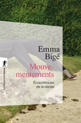 Mouvementements : écopolitiques de la danse - Emma Bigé