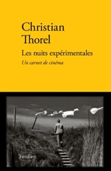 Les nuits expérimentales : un carnet de cinéma - Christian Thorel