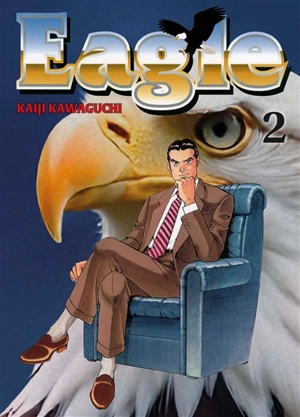 Eagle. Vol. 2 - Kaiji Kawaguchi