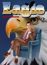 Eagle. Vol. 2 - Kaiji Kawaguchi