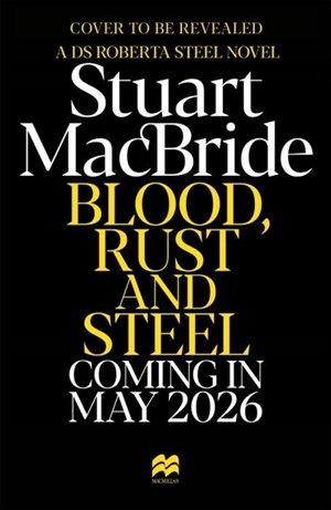 Blood, Rust and Steel - MacBride, Stuart