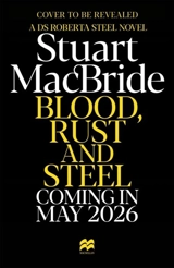 Blood, Rust and Steel - MacBride, Stuart