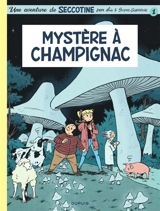 Seccotine. Vol. 1. Mystère à Champignac - Sophie Guerrive