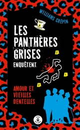Les panthères grises enquêtent. Amour et vieilles dentelles - Williams Crépin