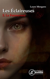 Les éclaireuses. Vol. 2. La Fossoyeuse : thriller fantastique - Laure Morganx