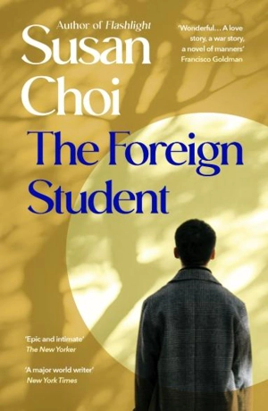 The Foreign Student - Susan Choi
