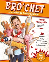 Bro'chet, le crochet de la mort qui tue - Steven Borzachillo