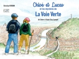 Chloé et Lucas. Chloé et Lucas et les mystères de la voie verte : de Cahors à Saint-Cirq-Lapopie - Christian Verdun