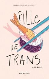 Fille de trans - D'Aoust, Marie-Claude