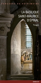 La basilique Saint-Maurice d'Epinal : Vosges : Grand Est