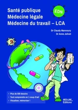 Santé publique, médecine légale, médecine du travail-LCA : EDN - Claudy Mannoury