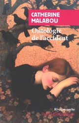 Ontologie de l'accident : essai sur la plasticité destructrice - Catherine Malabou