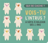 Vois-tu l'intrus ? : 8 défis à relever dès 2 ans - Anaïs Chambel
