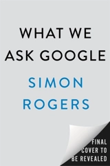 What We Ask Google - Simon Rogers