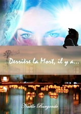 Derrière la mort, il y a... - Burgonde, Naëlle