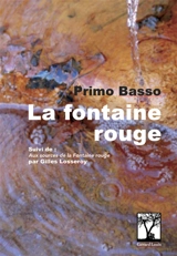 La fontaine rouge. Aux sources de La fontaine rouge - Primo Basso