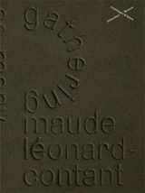 Maude Léonard-Contant : Gathering - Nidwaldner Museum