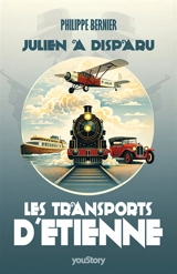 Les transports d'Etienne : Julien a disparu - Philippe Bernier