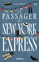 Le passager du New York Express - Laurent Lagarde