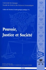 Pouvoir, justice et société : actes des 19es Journées d'histoire du droit, 9-11 juin 1999 - Journées d'histoire du droit (19 ; 1999 ; Limoges)