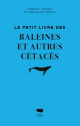 Le petit livre des baleines et autres cétacés - Robert Young