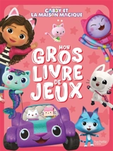 Gabby et la maison magique : mon gros livre de jeux - Dreamworks