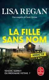 Une enquête de Josie Quinn. La fille sans nom - Lisa Regan