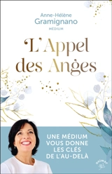L'appel des anges : les enseignements baignés d'amour et de lumière pour découvrir sa richesse intérieure - Anne-Hélène Gramignano