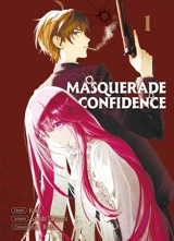 Masquerade confidence. Vol. 1 - Satoshi Takinami