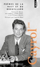 Poèmes de la nuit et du brouillard. Alerte aux ombres : 1944-1945. Poèmes choisis - Jean Cayrol