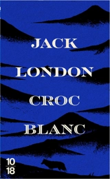 Croc-Blanc - Jack London