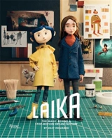 Laika : The Magic Behind Stop-Motion Dream Factory : Two Decades of Groundbreaking Animation from Coraline to Wildwood - Ozzy Inguanzo